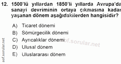 12. soru: 1500'lü yıllardan 1850'li yıllarda Avrupa'da sanayi devriminin ortaya çıkmasına kadaı yaşanan dönem aşağıdakilerden h…