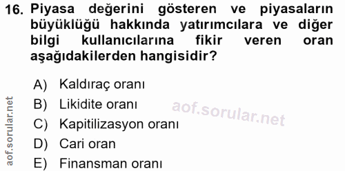 16. soru: Piyasa değerini gösteren ve piyasaların büyüklüğü hakkında yatırımcılara ve diğer bilgi kullanıcılarına fikir veren o…