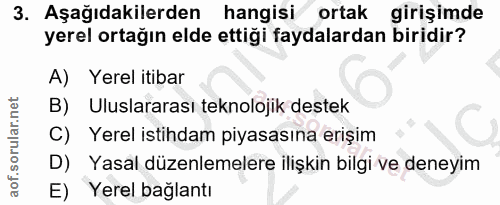 3. soru: Aşağıdakilerden hangisi ortak girişimde yerel ortağın elde ettiği faydalardan biridir? A) Yerel itibar B) Uluslararas…