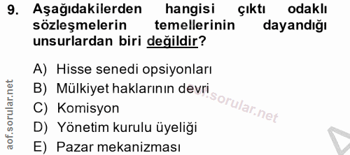 9. soru: Aşağıdakilerden hangisi Çıktı odaklı sözleşmelerin temellerinin dayandığı unsurlardan biri değildir? A) Hisse senedi…