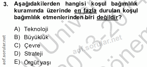 3. soru: Aşağıdakilerden hangisi koşul bağımlılık kuramında üzerinde en fazla durulan koşul bağımlılık etmelerinden biri değil…