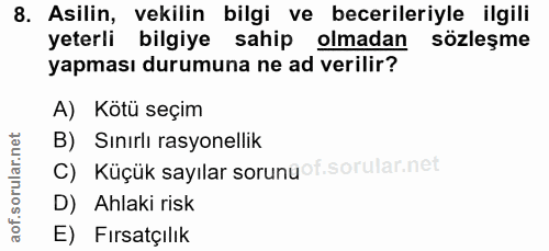 8. soru: Asilin, vekilin bilgi ve becerileriyle ilgili yeterli bilgiye sahip olmadan sözleşme yapması durumuna ne ad verilir?…
