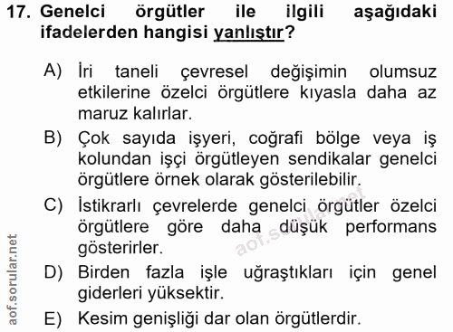 17. soru: Genelci örgütler ile ilgili aşağıdaki ifadelerden hangisi yanlıştır? A) Iri taneli çevresel değişimin olumsuz etkiler…