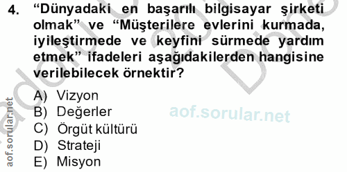 4. soru: "Dünyadaki en başarılı bilgisayar şirketi olmak" ve "Müşterilere evlerini kurmada, iyileştirmede ve keyfini sürmede y…