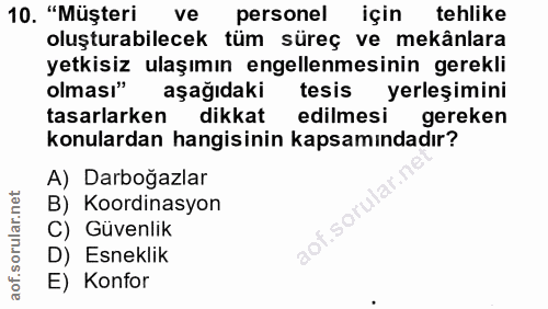 10. soru: "Müşteri ve personel için tehlike oluşturabilecek tüm süreç ve mekânlara yetkisiz ulaşımın engellenmesinin gerekli ol…