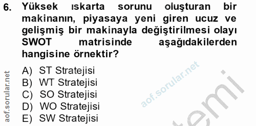 6. soru: Yüksek ıskarta sorunu oluşturan bir makinanın, piyasaya yeni giren ucuz ve gelişmiş bir makinayla değiştirilmesi olay…