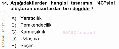 14. soru: Aşağıdakilerden hangisi tasarımın "4C"sini oluşturan unsurlardan biri değildir? A) Yaratıcılık B) Perakendecilik C) K…