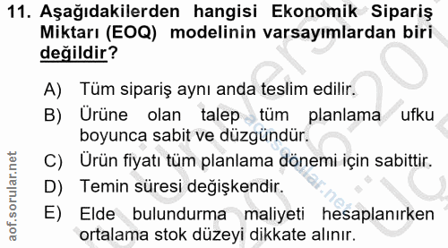11. soru: Aşağıdakilerden hangisi Ekonomik Sipariş Miktarı (EOQ) modelinin varsayımlardan biri değildir? A) Tüm sipariş aynı an…