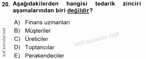 20. soru: Aşağıdakilerden hangisi tedarik zinciri aşamalarından biri değildir? A) Finans uzmanları B) Müşteriler C) Üreticiler…