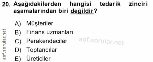 20. soru: Aşağıdakilerden hangisi tedarik zinciri aşamalarından biri değildir? A) Müşteriler B) Finans uzmanları C) Perakendeci…