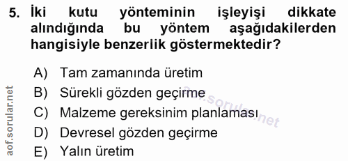 5. soru: iki kutu yönteminin işleyişi dikkate alindiğında bu yöntem aşağıdakilerden hangisiyle benzerlik göstermektedir? A) Ta…