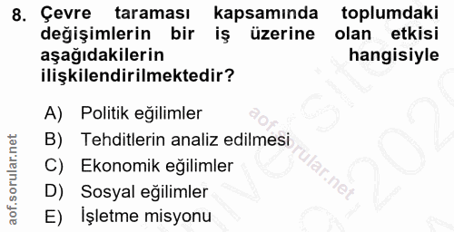 8. soru: Çevre taraması kapsamında toplumdaki değişimlerin bir iş üzerine olan etkisi aşağıdakilerin hangisiyle ilişkilendiril…