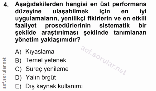 4. soru: Aşağıdakilerden hangisi en üst performans düzeyine ulaşabilmek için en iyi uygulamaların, yenilikçi fikirlerin ve en…