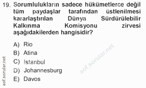 19. soru: Sorumlulukların sadece hükümetlerce değil tüm paydaşlar tarafından üstlenilmesi kararlaştırılan Dünya Sürdürülebilir…