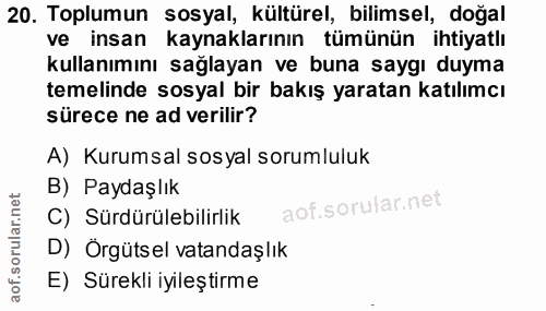 20. soru: Toplumun sosyal, kültürel, bilimsel, doğal ve insan kaynaklarının tümünün ihtiyatlı kullanımını sağlayan ve buna sayg…