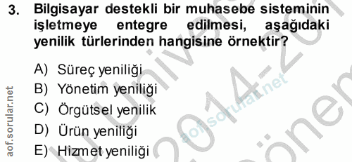 3. soru: Bilgisayar destekli bir muhasebe sisteminin işletmeye entegre edilmesi, aşağıdaki yenilik türlerinden hangisine örnek…
