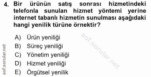 4. soru: Bir ürünün satış sonrası hizmetindeki telefonla sunulan hizmet yöntemi yerine internet tabanlı hizmetin sunulması aşa…