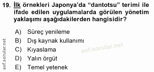 19. soru: İlk örnekleri Japonya'da "dantotsu" terimi ile ifade edilen uygulamalarda görülen yönetim yaklaşımı aşağıdakilerden h…