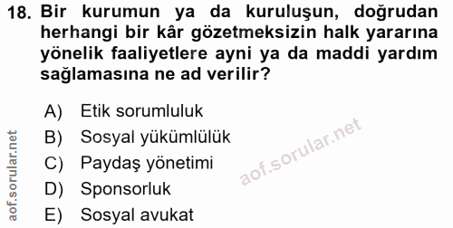 18. soru: Bir kurumun ya da kuruluşun, doğrudan herhangi bir kår gözetmeksizin halk yararına yönelik faaliyetlere ayni ya da ma…