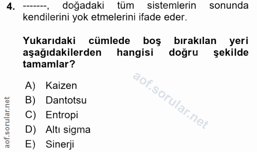 4. soru: doğadaki tüm sistemlerin sonunda kendilerini yok etmelerini ifade eder. Yukarıdaki cümlede boş bırakılan yeri aşağıda…