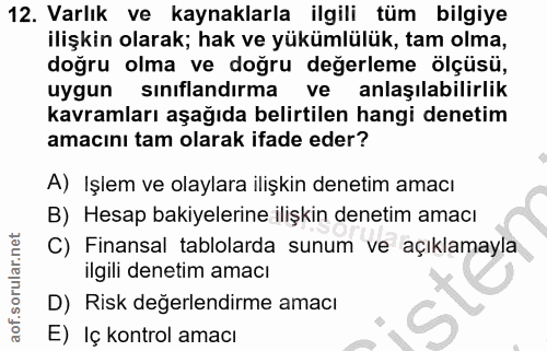 12. soru: Varlık ve kaynaklarla ilgili tüm bilgiye ilişkin olarak; hak ve yükümlülük, tam olma, doğru olma ve doğru değerleme ö…