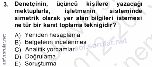 3. soru: Denetçinin, üçüncü kişilere yazacağı mektuplarla, işletmenin sisteminde simetrik olarak yer alan bilgileri istemesi n…