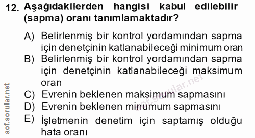 12. soru: Aşagıdakılerden hangisı kabul edilebilir (sapma) oranı tanımlamaktadır? A) Belirlenmiş bir kontrol yordamından sapma…