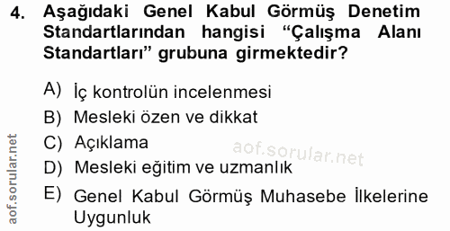 4. soru: Aşağıdaki Genel Kabul Görmüş Denetim Standartlarından hangisi "Çalışma Alanı Standartları" grubuna girmektedir? A) İç…
