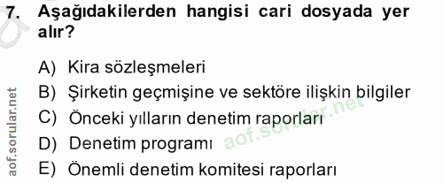 7. soru: Aşağıdakilerden hangisi cari dosyada yer alır? A) Kira sözleşmeleri B) Şirketin geçmişine ve sektöre ilişkin bilgiler…