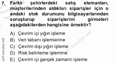 7. soru: Farklı şehirlerdeki satış elemanları, müşterilerinden aldıkları siparişler için o andaki stok durumunu bilgisayarları…