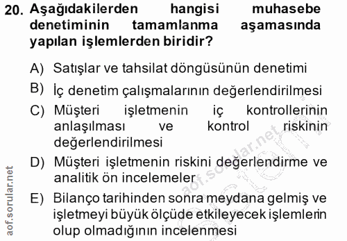20. soru: Aşağıdakilerden hangisi muhasebe denetiminin tamamlanma aşamasında yapılan işlemlerden biridir? A) Satışlar ve tahsil…