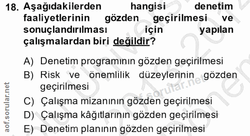 18. soru: Aşağıdakilerden hangisi denetim faaliyetlerinin gözden geçirilmesi ve sonuçlandırılması için yapılan çalışmalardan bi…