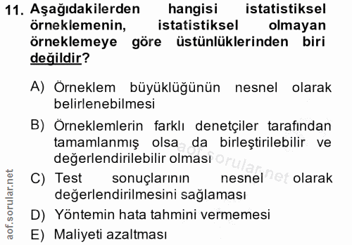 11. soru: Aşağıdakilerden hangisi istatistiksel örneklemenin, istatistiksel olmayan örneklemeye göre üstünlüklerinden biri deği…