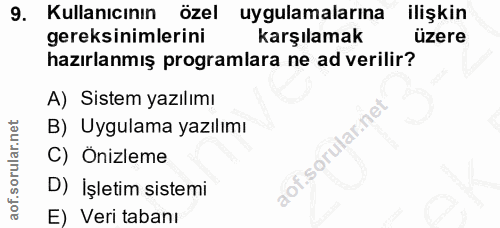 9. soru: Kullanıcının özel uygulamalarina ilişkın gereksinimlerini karşılamak üzere hazırlanmış programlara ne ad verilir? A)…