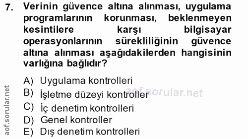 7. soru: Verinin güvence altına alınması, uygulama programlarının korunması, beklenmeyen kesintilere karşı bilgisayar operasyo…