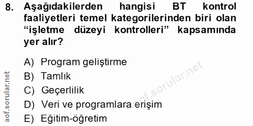 8. soru: Aşağıdakilerden hangisi kontrol faaliyetleri temel kategorilerinden biri olan "işletme düzeyi kontrolleri" kapsamında…