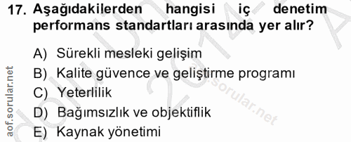 17. soru: Aşağıdakilerden hangisi iç denetim performans standartları arasında yer alır? A) Sürekli mesleki gelişim B) Kalite gü…