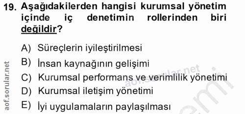 19. soru: Aşağıdakilerden hangisi kurumsal yönetim içinde i iç denetimin rollerinden biri değildir? A) Süreçlerin iyileştirilme…