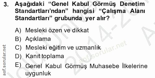 3. soru: Aşağıdaki "Genel Kabul Görmüş Denetim Standartları'ndan" hangisi "Çalışma Alanı Standartları" grubunda yer alır? A) M…