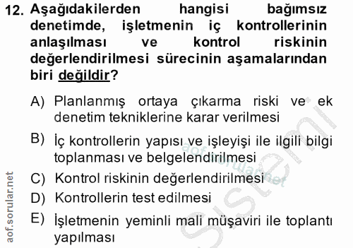 12. soru: Aşağıdakilerden hangisi bağımsız denetimde, işletmenin iç kontrollerinin anlaşılması ve kontrol riskinin değerlendiri…