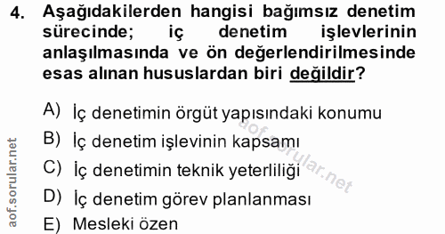 4. soru: Aşağıdakilerden hangisi bağımsız denetim sürecinde; denetim işlevlerinin anlaşılmasında ve ön değerlendirilmesinde es…