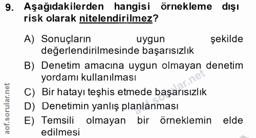 9. soru: Aşağıdakilerden hangisi örnekleme dışı risk olarak nitelendirilmez? A) Sonuçların uygun şekilde değerlendirilmesinde…