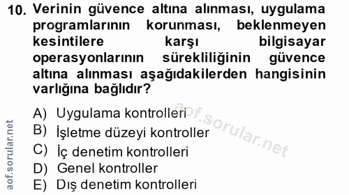 10. soru: Verinin güvence altına alınması, uygulama programlarının korunması, beklenmeyen kesintilere karşı bilgisayar operasyo…