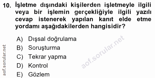 10. soru: İşletme dışındaki kişilerden işletmeyle ilgili veya bir işlemin gerçekliğiyle ilgili yazılı cevap istenerek yapılan k…