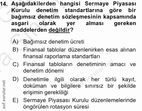 14. soru: Aşağıdakilerden hangisi Sermaye Piyasası Kurulu denetim standartlarına göre bir bağımsız denetim sözleşmesinin kapsam…
