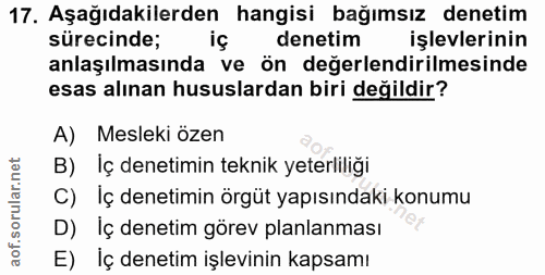 17. soru: Aşağıdakilerden hangisi bağımsız denetim sürecinde; iç denetim işlevlerinin anlaşılmasında ve ön değerlendirilmesinde…