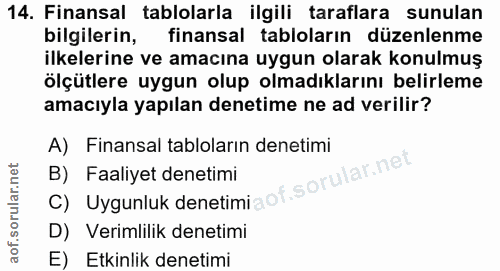 14. soru: Finansal tablolarla ilgili taraflara sunulan bilgilerin, finansal tabloların düzenlenme ilkelerine ve amacına uygun o…