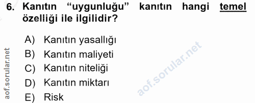 6. soru: Kanıtın "uygunluğu" kanıtın hangi temel özelliği ile ilgilidir? A) Kanıtın yasallığı B) Kanıtın maliyeti C) Kanıtın n…