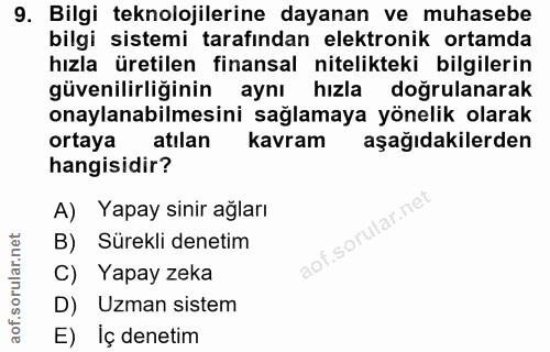 9. soru: Bilgi teknolojilerine dayanan ve muhasebe bilgi sistemi tarafından elektronik ortamda hızla üretilen finansal nitelik…