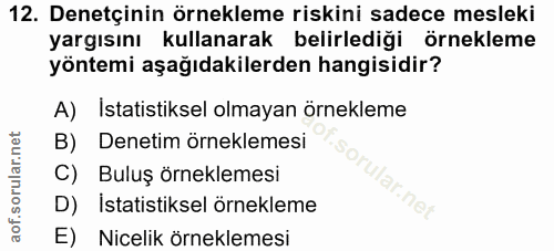 12. soru: Denetçinin örnekleme riskini sadece mesleki yargısını kullanarak belirlediği örnekleme yöntemi aşağıdakilerden hangis…